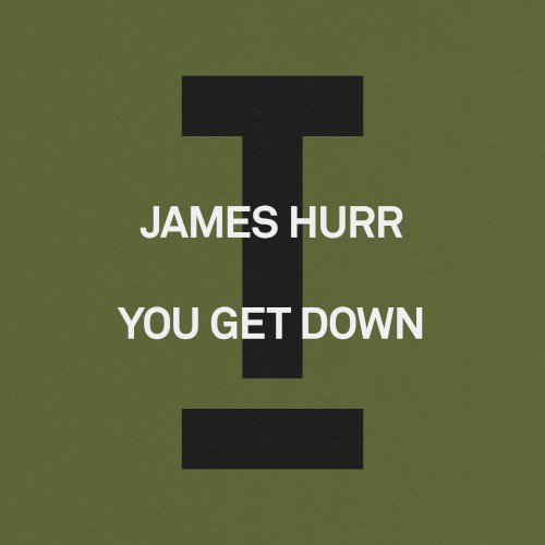 James Hurr - You Get Down