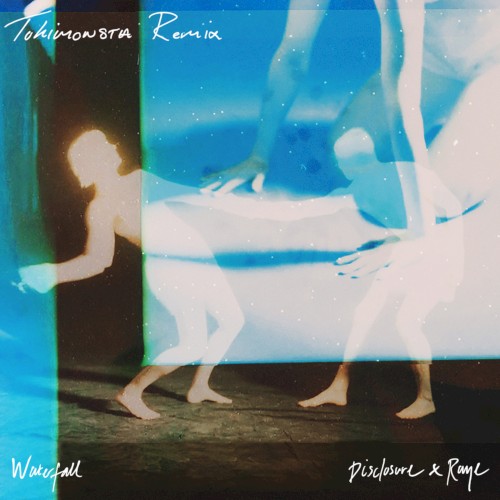 Disclosure - Waterfall (TOKiMONSTA Remix)