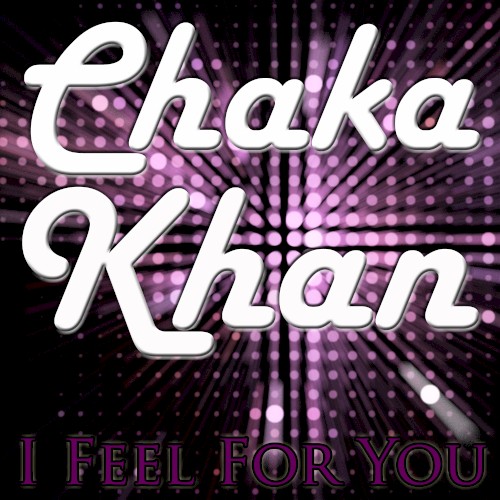 Chaka Khan - I'm Every Woman