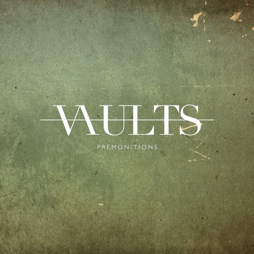 Vaults - PREMONITIONS