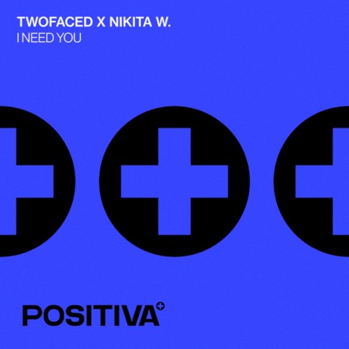 TWOFACED X Nikita W. - I Need You