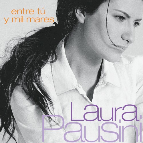 Laura Pausini - ENTRE TÚ Y MIL MARES