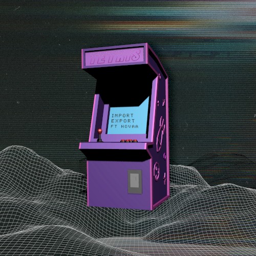 Import Export Feat. Novaa - Tetris