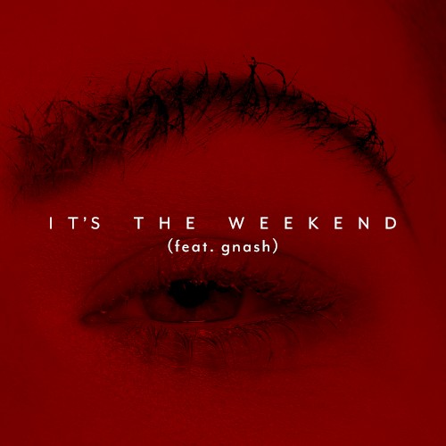 Kovacs Feat. Gnash - It's The Weekend