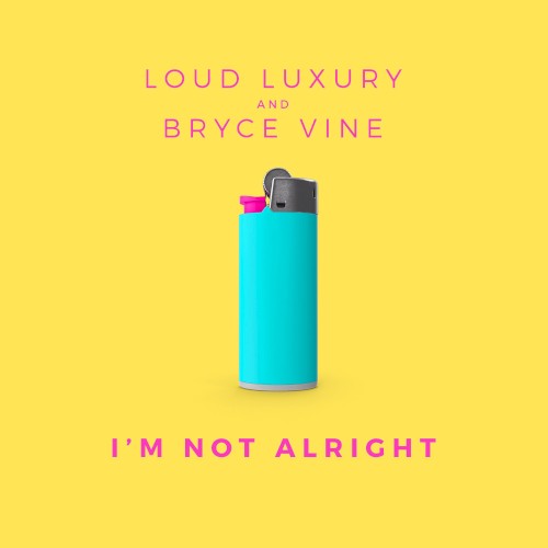 LOUD LUXURY & BRYCE VINE - I'm Not Alright (Extended Mix)