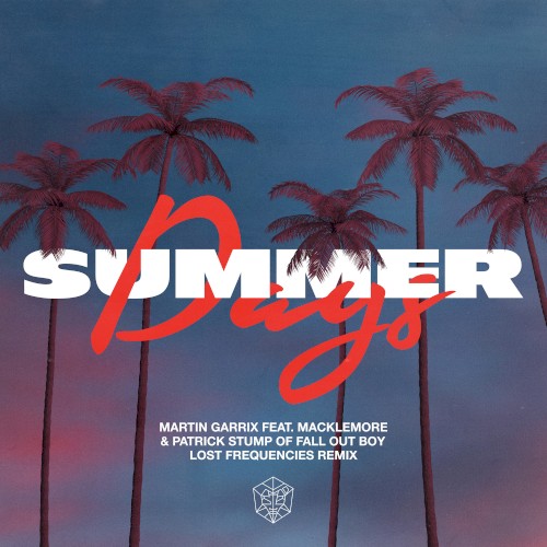 Martin Garrix Feat. Macklemore & Patrick Stump - Summer Days (Lost Frequencies Remix)