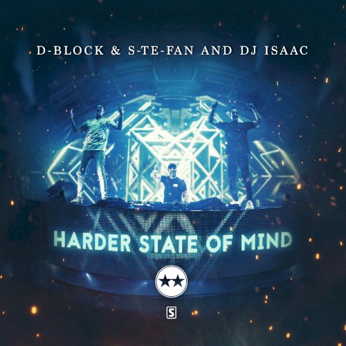 D-Block & S-te-Fan, DJ Isaac - Harder State Of Mind