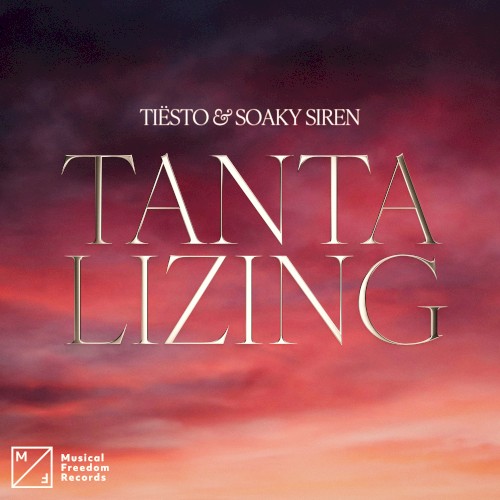 TIESTO & SOAKY RAIN - TANTALIZING