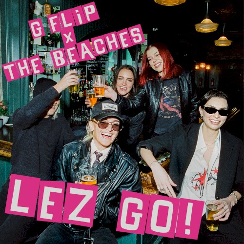 LEZ GO! - G-Flip, The Beaches - 2026-03-04