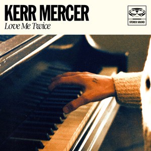 Love Me Twice - Kerr Mercer - 2026-03-13