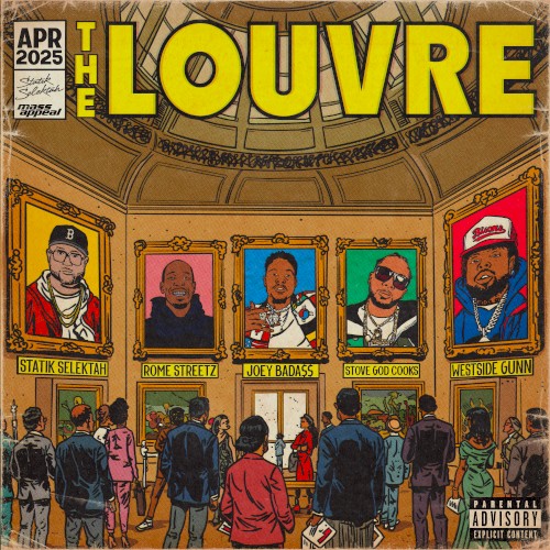 Statik Selektah Ft Rome Streetz, Joey BadaSS, Stove God Cooks & Westside Gunn - The Louvre