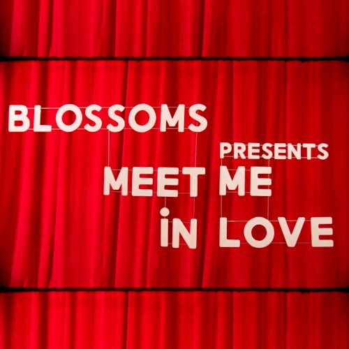 Meet Me In Love - Blossoms - 2026-06-15