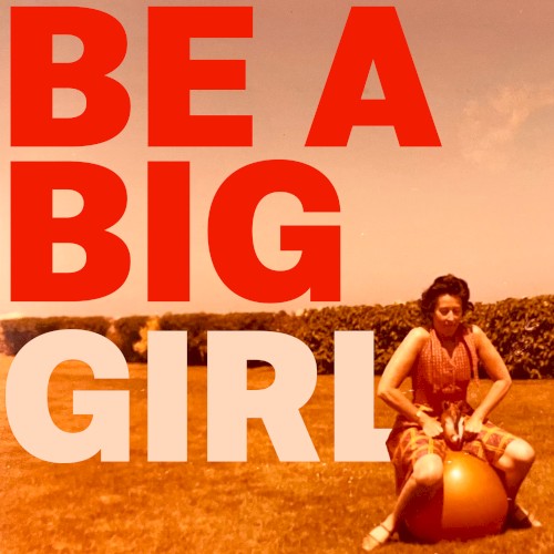 Be A Big Girl