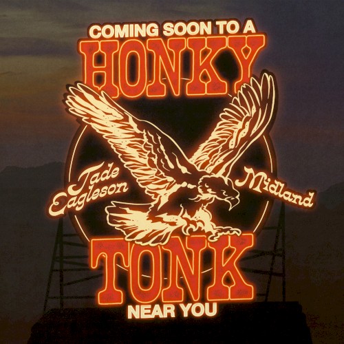 Jade Eagleson & Midland - Coming Soon To A Honky Tonk Near You
