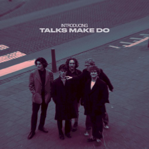 Talks Make Do - Invisible Foreign Girl