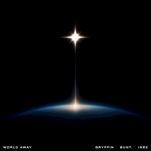 WORLD AWAY - GRYFFIN FEAT. BUNT.& INÉZ - 2026-07-24