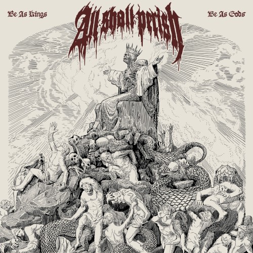 Be As Kings Be As Gods - ALL SHALL PERISH - 2026-09-04