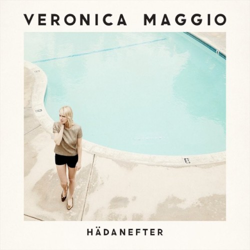 Veronica Maggio - Hädanefter