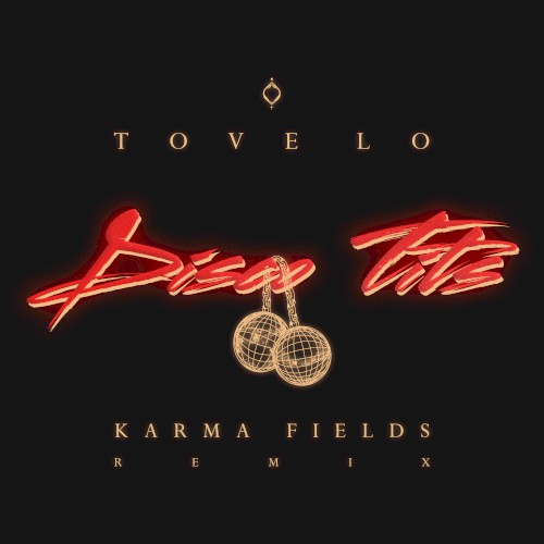 TOVE LO - Disco Tits (Karma Fields Remix)