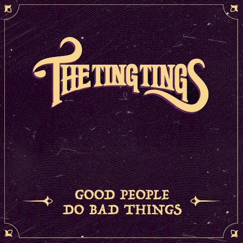 The Ting Tings - Good People Do Bad Things