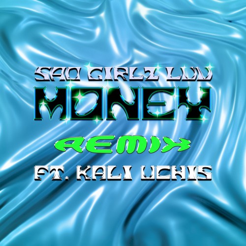 Amaarae & Moliy Feat. Kali Uchis - Sad Girlz Luv Money (remix)