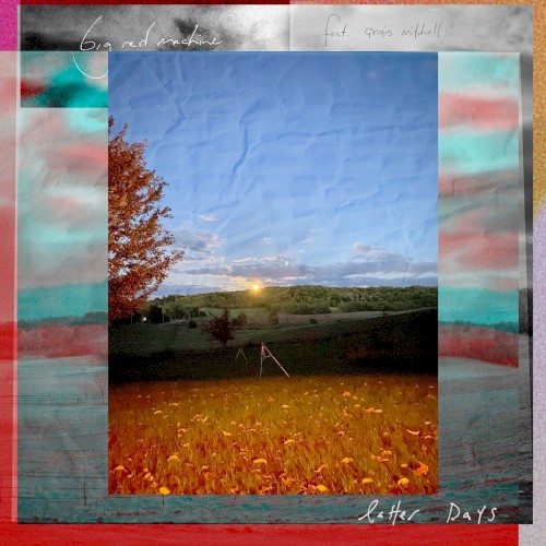 Big Red Machine Feat Anais Mitchell - Latter Days