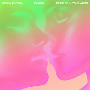 Let Me Be In Your Arms - Sonny Fodera - 2026-05-21