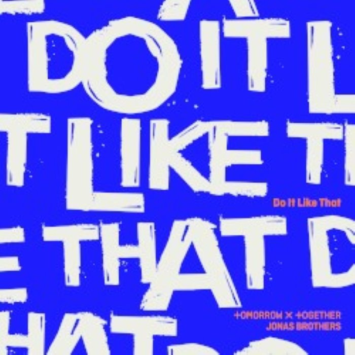 TOMORROW X TOGETHER Ft. Jonas Brothers - Do It Like That