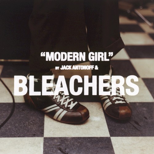 Bleachers - MODERN GIRL