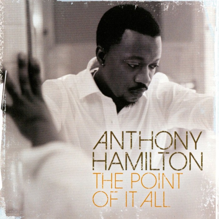 Anthony Hamilton - The Point Of It All