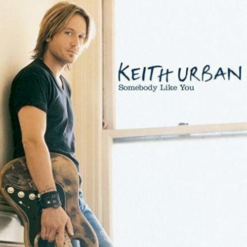 Keith Urban - Somebody Like You