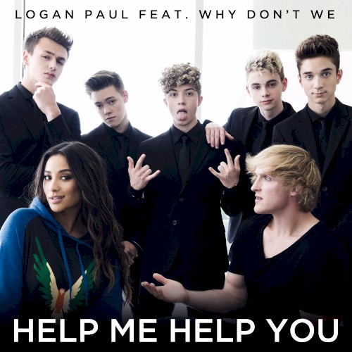 Logan Paul Feat. Why Don't We - Help Me Help You