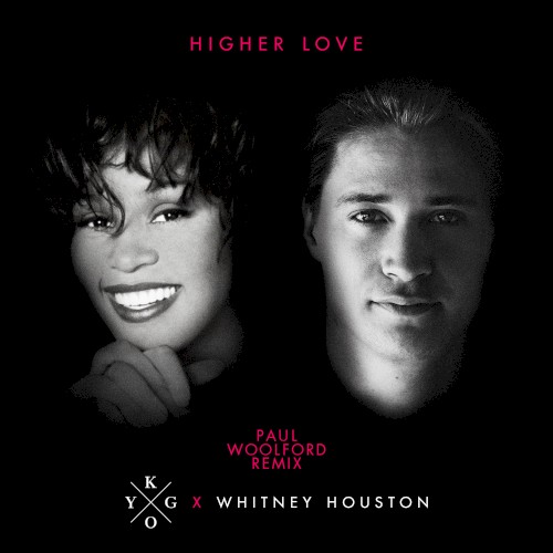 Kygo & Whitney Houston - Higher Love (Paul Woolford Radio Mix)