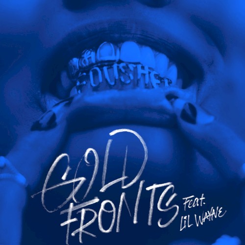 Fousheé Feat. Lil Wayne - Gold fronts