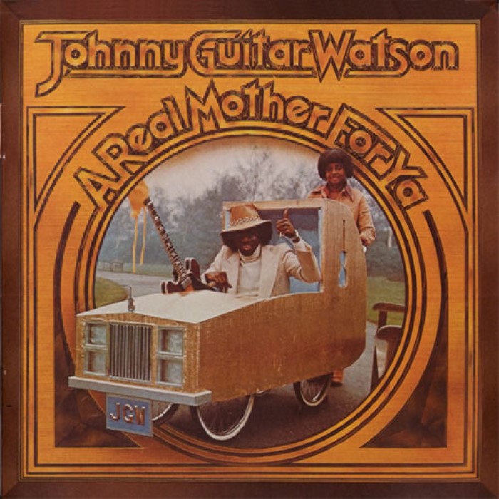 Johnny 'Guitar' Watson - REAL MOTHER FOR YA