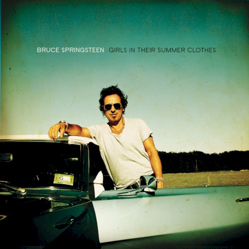 BRUCE SPRINGSTEEN - GIRLS IN THEIR SUMMER CLOTHES