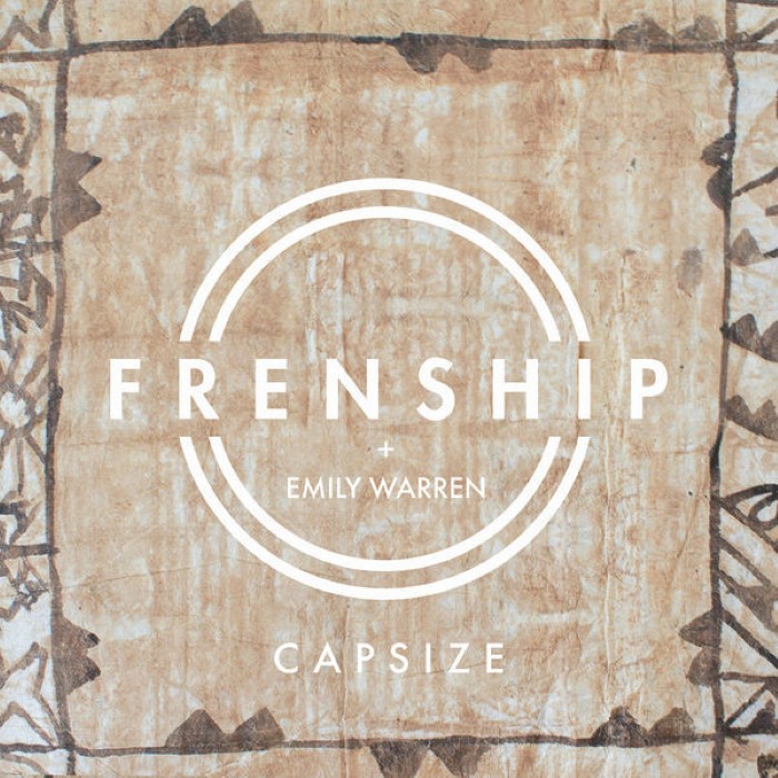 FRENSHIP Feat. Emily Warren - Capsize