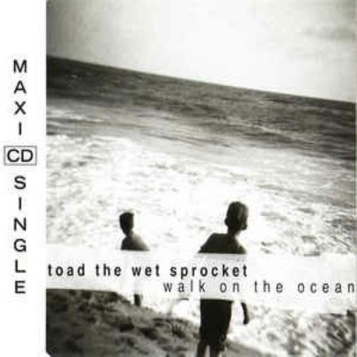 TOAD THE WET SPROCKET - WALK ON THE OCEAN