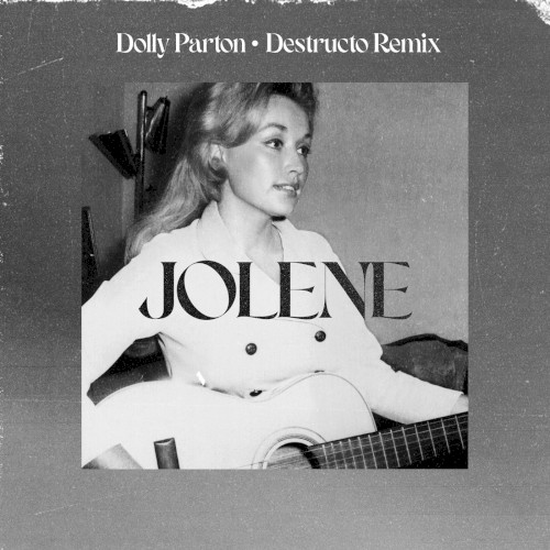 Dolly Parton - Jolene (Destructo Remix) (feat. Destructo)
