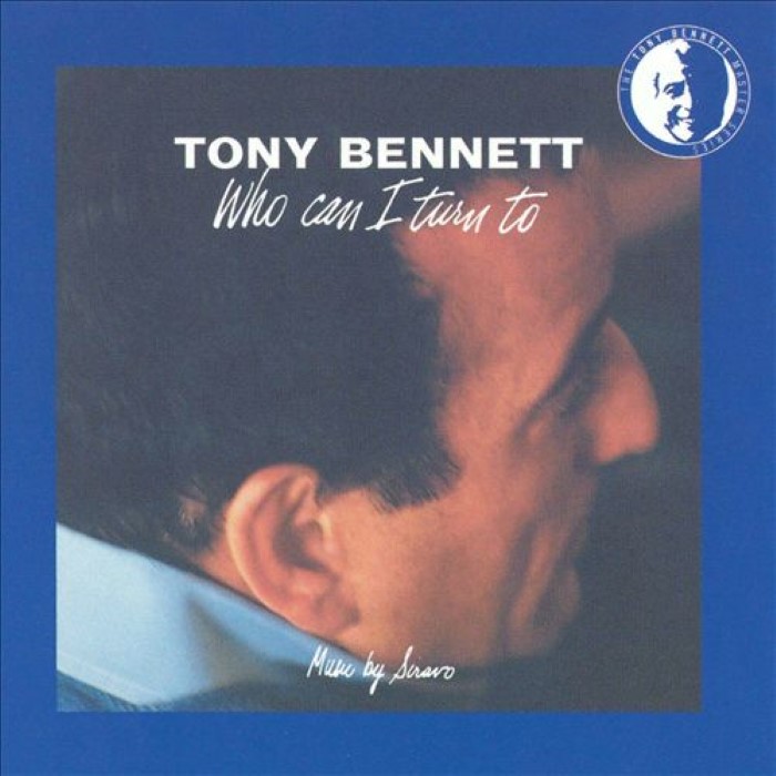 Tony Bennett - Who can I turn to (when nobody needs me)