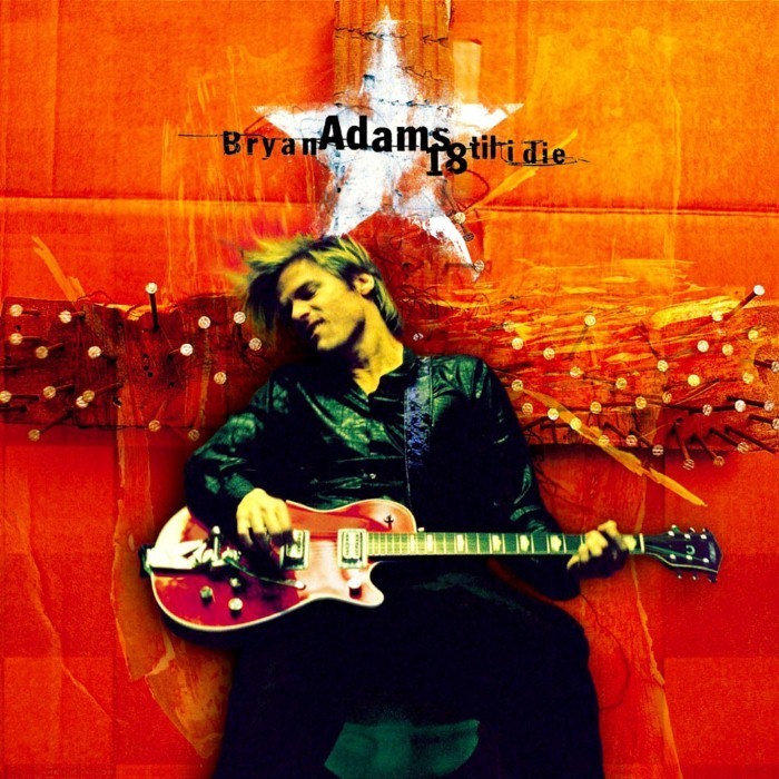 BRYAN ADAMS - 18 til I die