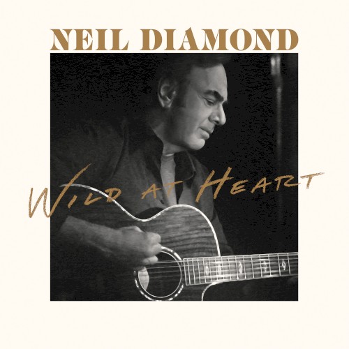 Wild At Heart - Neil Diamond - 2026-05-08