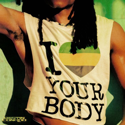 I LOVE YOUR BODY - Destin Conrad - 2026-07-29