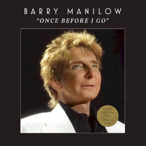 Barry Manilow - Once Before I Go