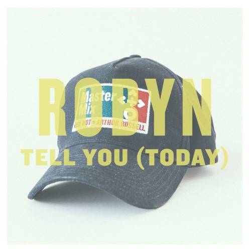 ROBYN - Tell You Today (Radio Edit)