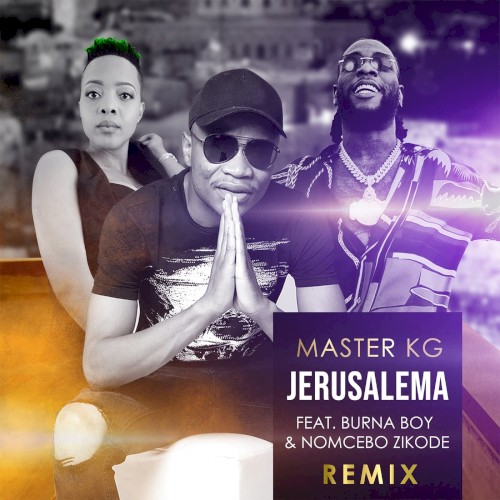 Master KG Feat. Burna Boy & Nomcebo Zikode - Jerusalema [Remix]
